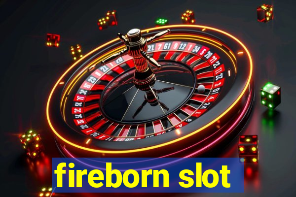 fireborn slot