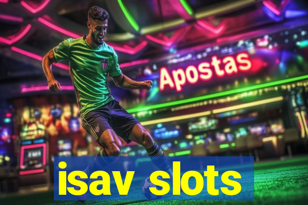 isav slots