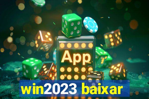 win2023 baixar