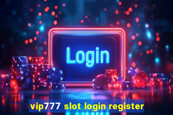 vip777 slot login register