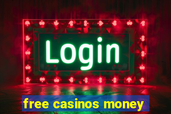 free casinos money