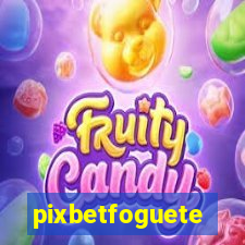 pixbetfoguete