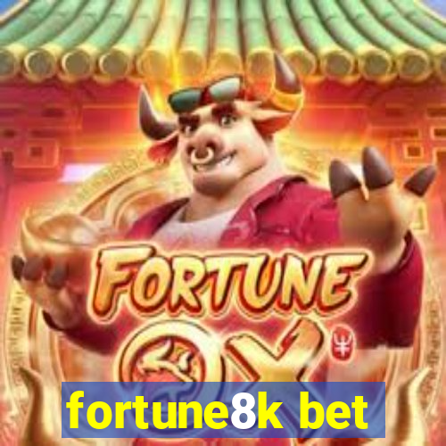 fortune8k bet