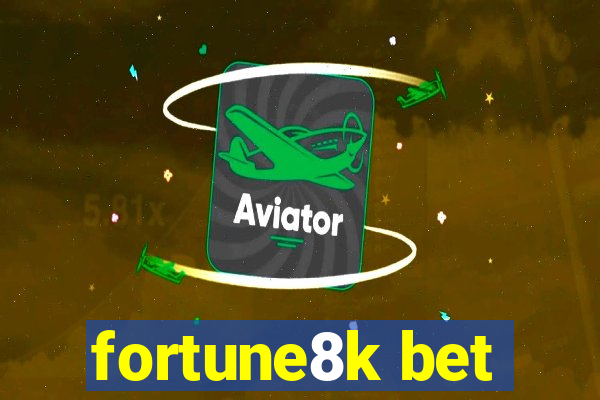 fortune8k bet