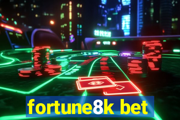 fortune8k bet