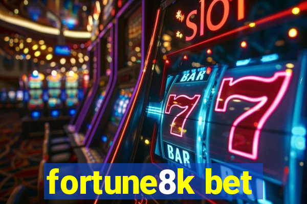 fortune8k bet