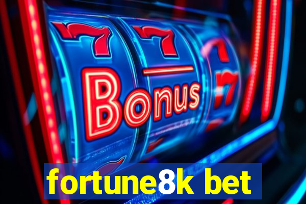 fortune8k bet