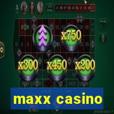 maxx casino