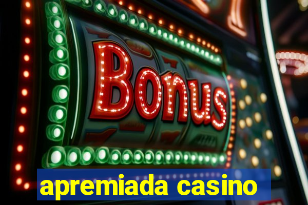 apremiada casino