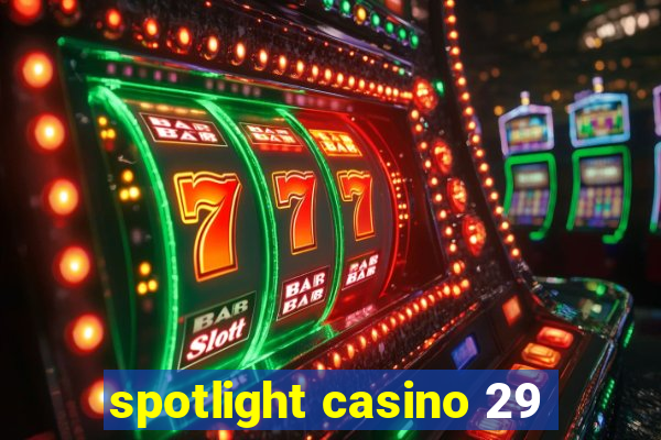 spotlight casino 29