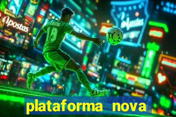 plataforma nova pagando no cadastro casino