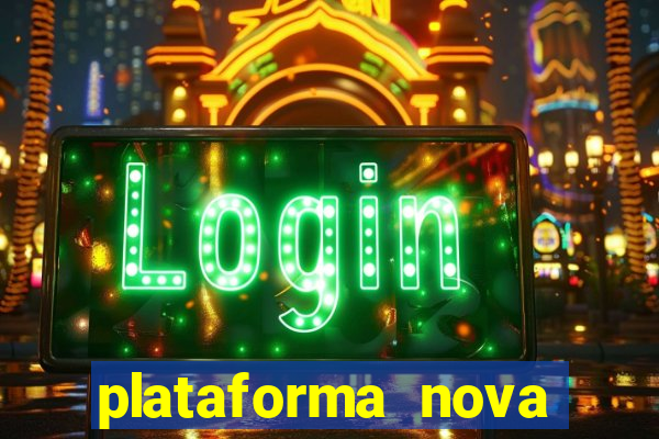 plataforma nova pagando no cadastro casino