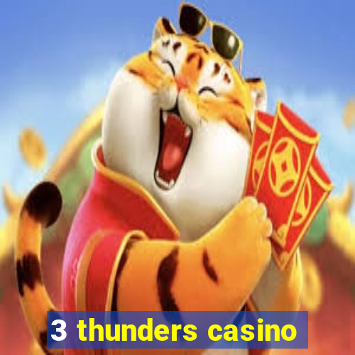 3 thunders casino