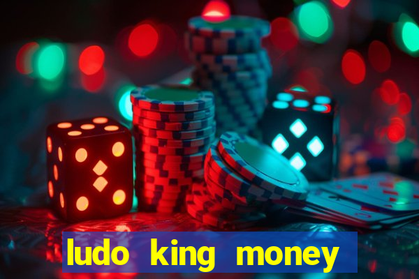 ludo king money real cash online