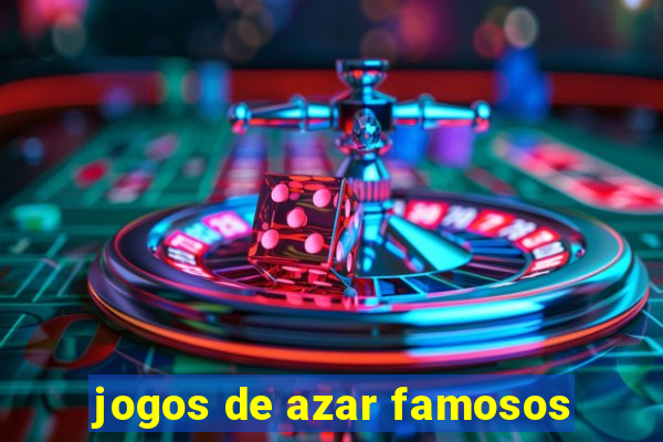 jogos de azar famosos