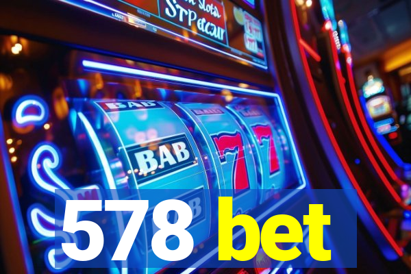 578 bet