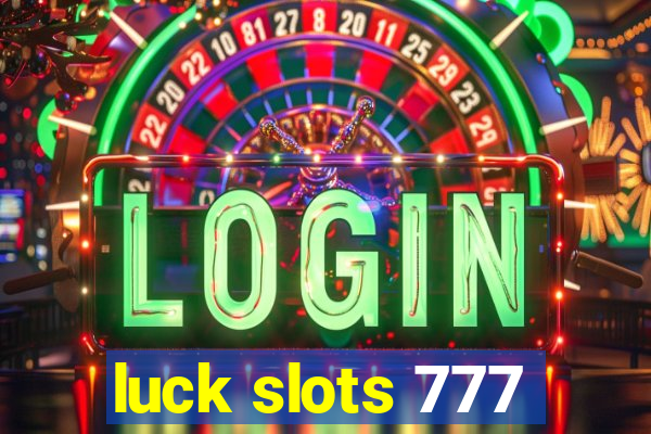 luck slots 777