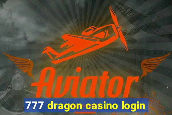 777 dragon casino login