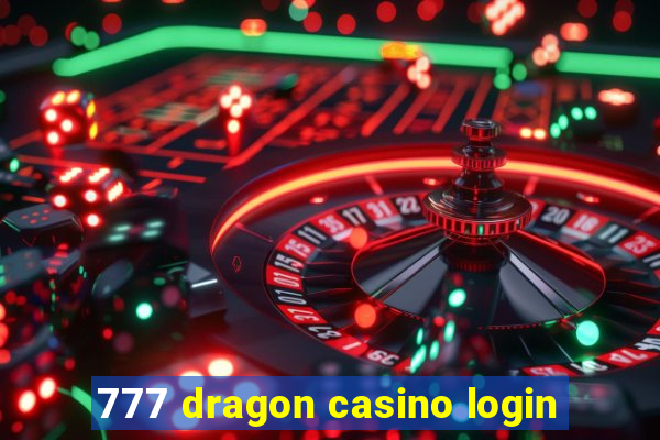 777 dragon casino login