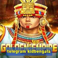 telegram kidbengala