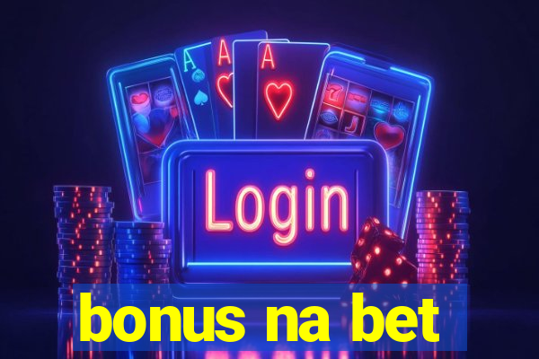 bonus na bet