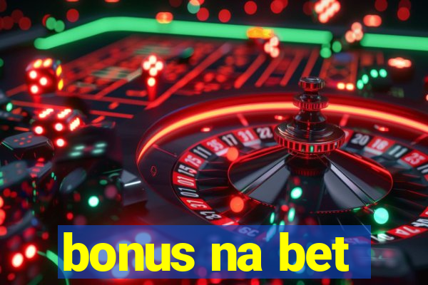 bonus na bet