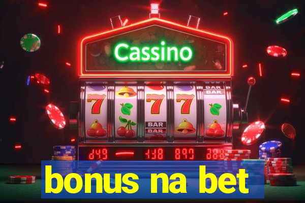 bonus na bet