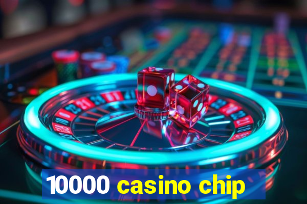 10000 casino chip