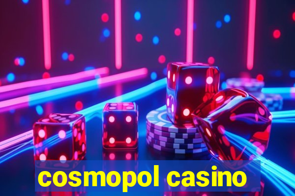 cosmopol casino