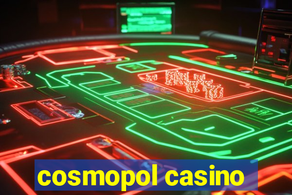 cosmopol casino