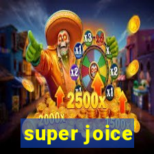 super joice