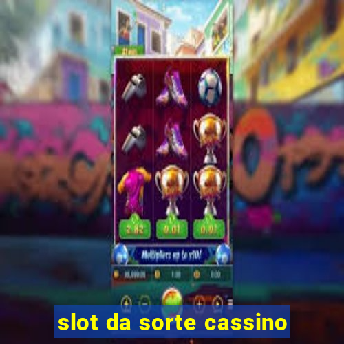 slot da sorte cassino