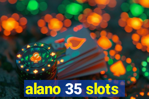 alano 35 slots