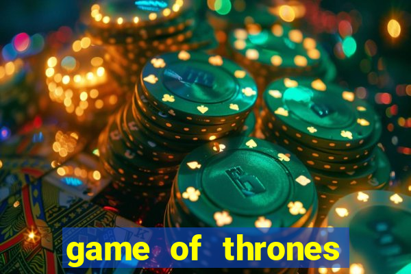 game of thrones casino slots