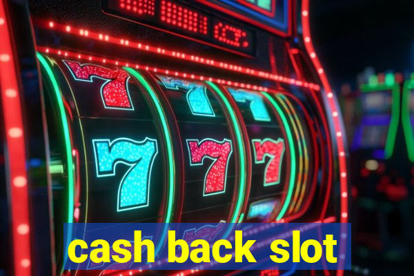 cash back slot