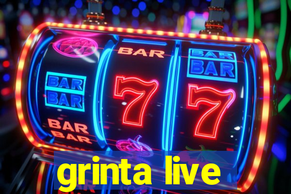 grinta live