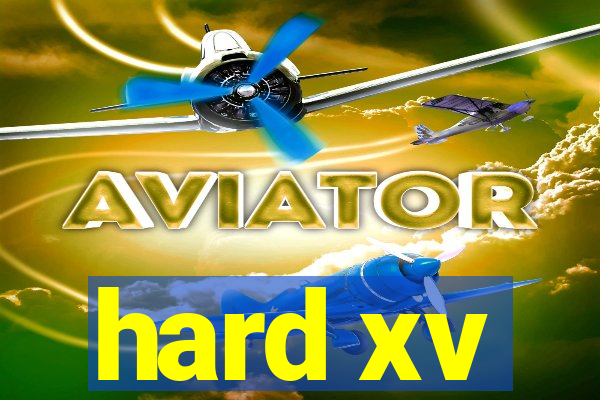 hard xv