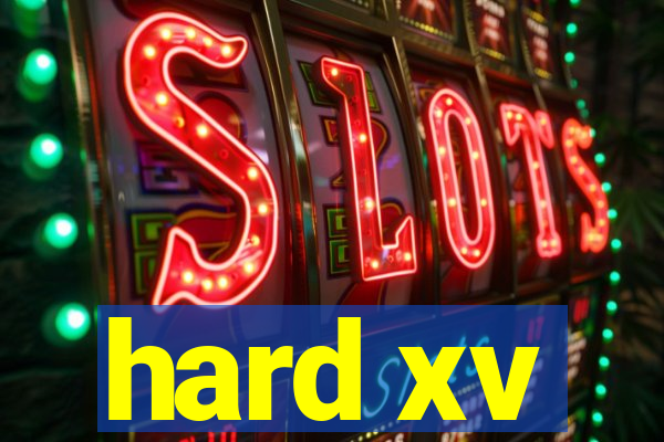 hard xv