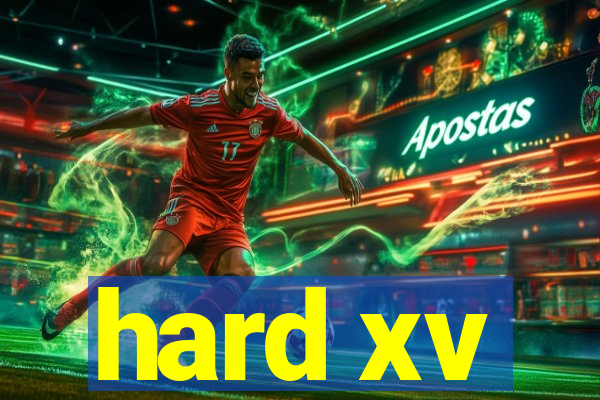 hard xv