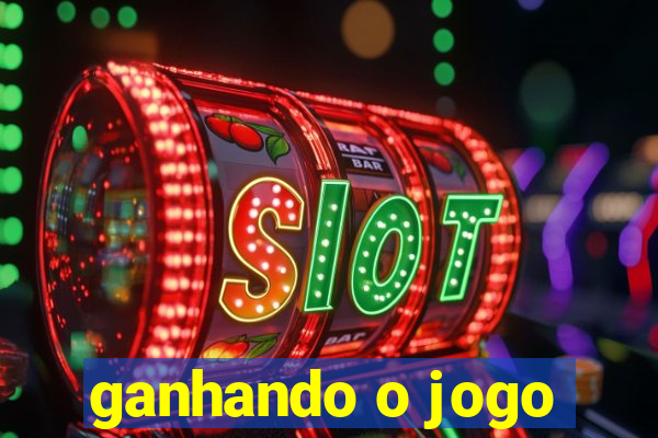 ganhando o jogo