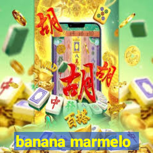 banana marmelo