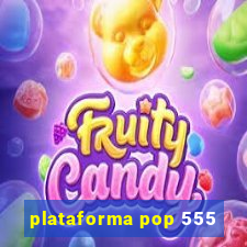 plataforma pop 555