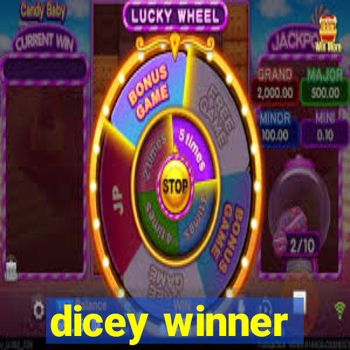 dicey winner