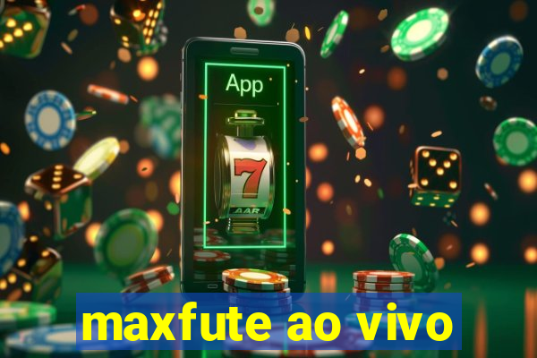 maxfute ao vivo