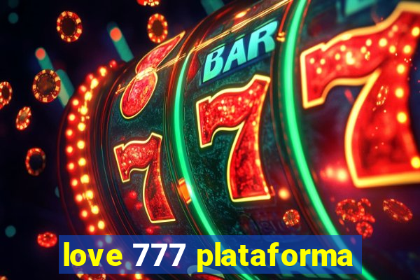 love 777 plataforma