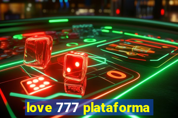 love 777 plataforma