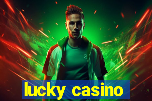 lucky casino