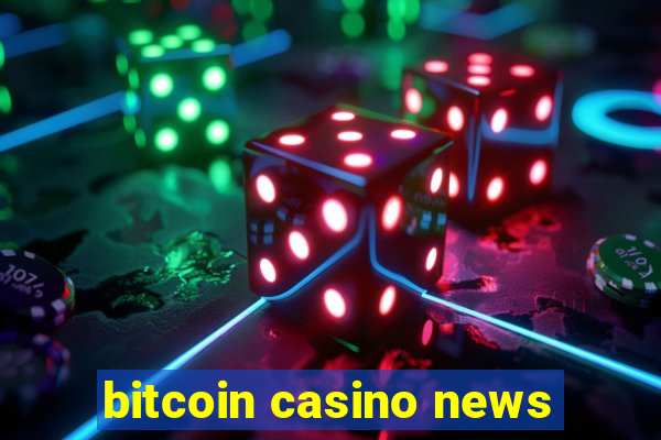 bitcoin casino news