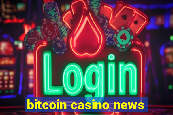 bitcoin casino news