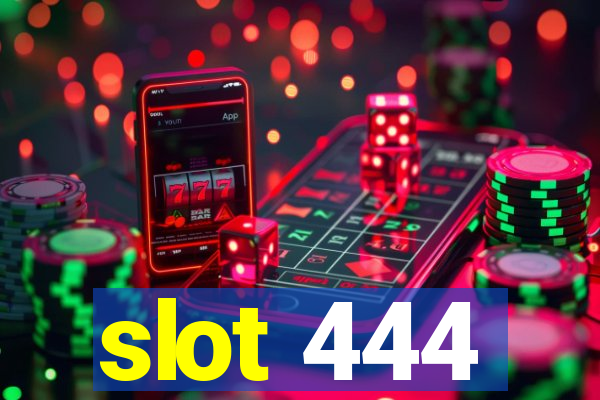 slot 444